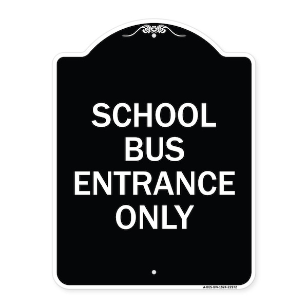 Signmission School Bus Entrance Only Heavy-Gauge Aluminum Architectural Sign, 24" x 18", BW-1824-22972 A-DES-BW-1824-22972 - main
